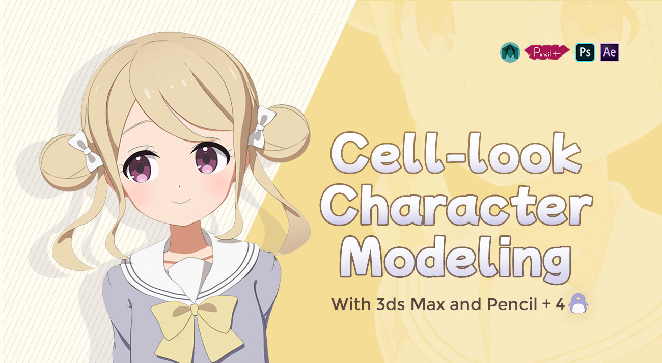 Cell-look Character Modeling with 3DS max and Pencil + 4